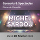 Concert Michel Sardou février 2024