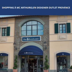 Journée libre Shopping à Mc ArthurGlen Designer Oulet Provence