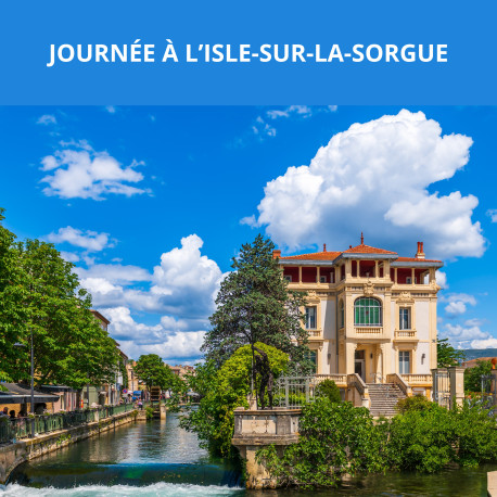 JOURNÉE À L'ISLE-SUR-LA-SORGUE