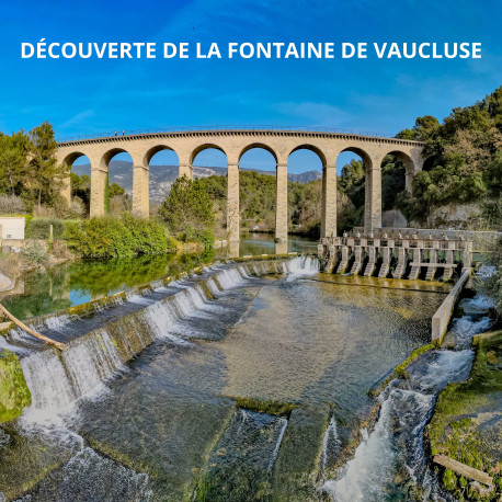 DÉCOUVERTE DE LA FONTAINE DE VAUCLUSE