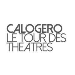 CONCERT CALOGERO " Le Tour des Théâtres"