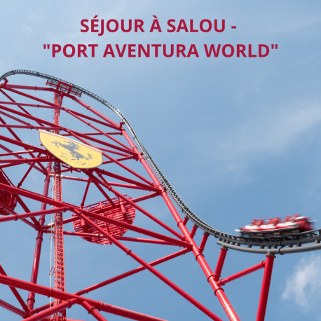 SALOU - "PORT AVENTURA WORLD"