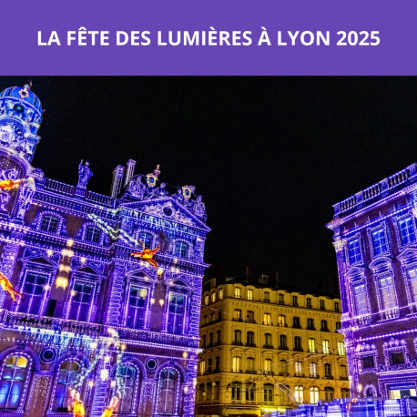 FÊTE DES LUMIÈRES À LYON 2025